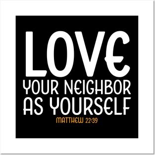 Love Your Neighbor As Yourself, Matthew 22:39, Christian, Bible Verse, Jesus Posters and Art